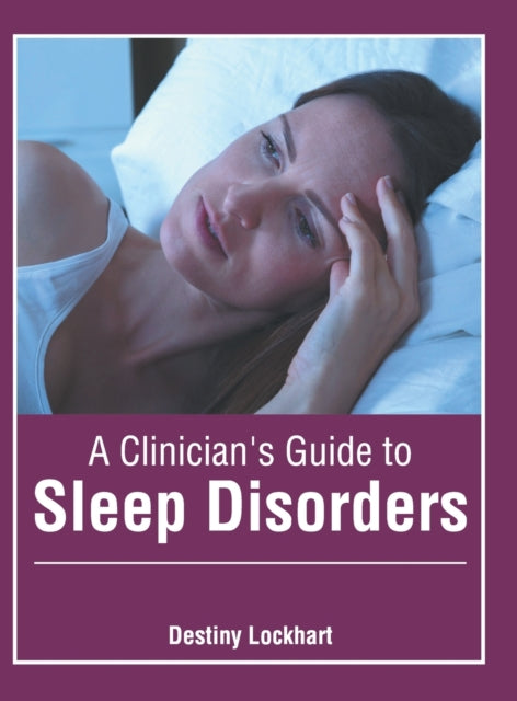 A Clinician's Guide to Sleep Disorders