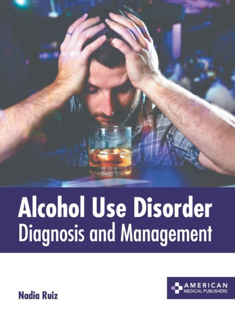 Alcohol Use Disorder: Diagnosis and Management