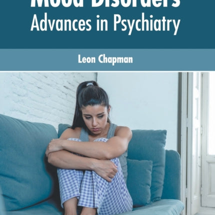 Mood Disorders: Advances in Psychiatry