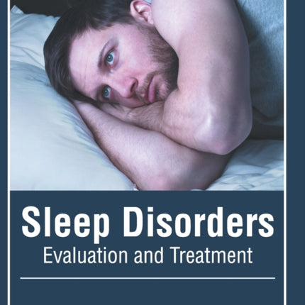 Sleep Disorders: Evaluation and Treatment