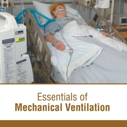 Essentials of Mechanical Ventilation