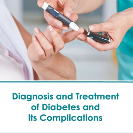 Diagnosis and Treatment of Diabetes and Its Complications