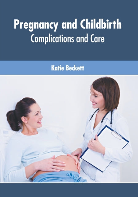 Pregnancy and Childbirth: Complications and Care