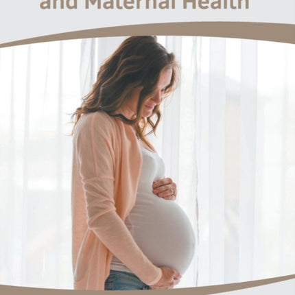 Pregnancy, Childbirth and Maternal Health