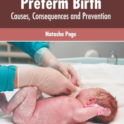 Preterm Birth: Causes, Consequences and Prevention