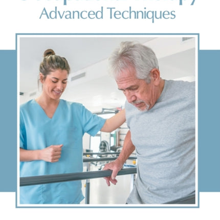 Occupational Therapy: Advanced Techniques