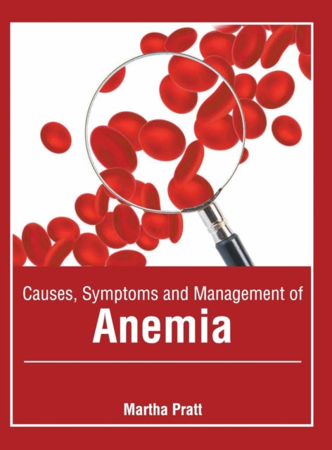 Causes, Symptoms and Management of Anemia