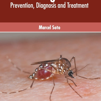 Dengue: Prevention, Diagnosis and Treatment