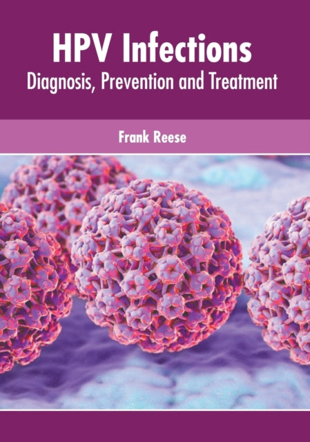 Hpv Infections: Diagnosis, Prevention and Treatment