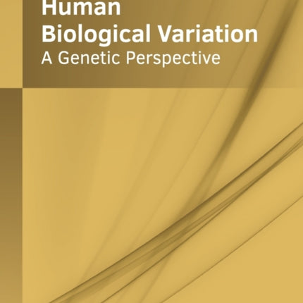 Human Biological Variation: A Genetic Perspective