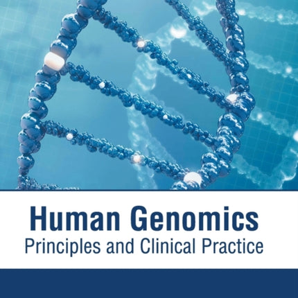 Human Genomics: Principles and Clinical Practice