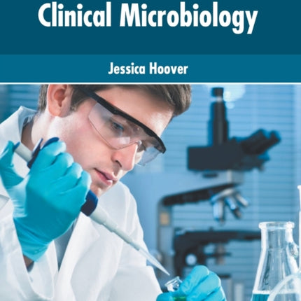 Current Progress in Clinical Microbiology