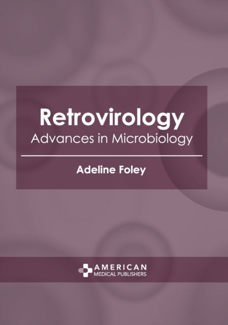 Retrovirology: Advances in Microbiology