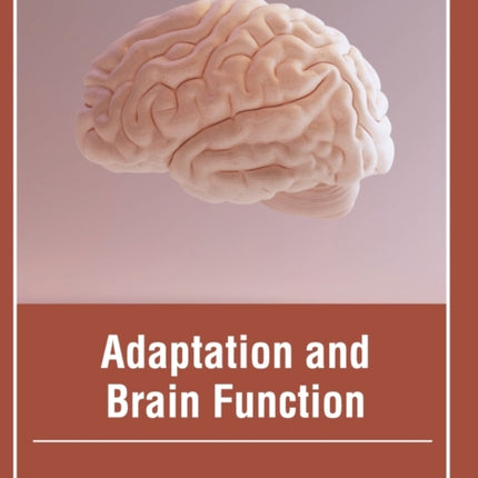 Adaptation and Brain Function