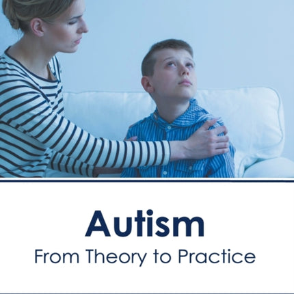 Autism: From Theory to Practice