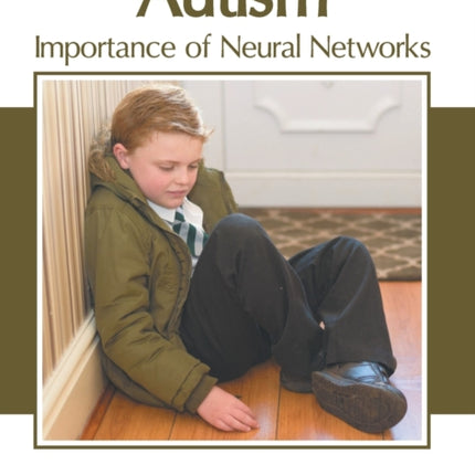 Autism: Importance of Neural Networks