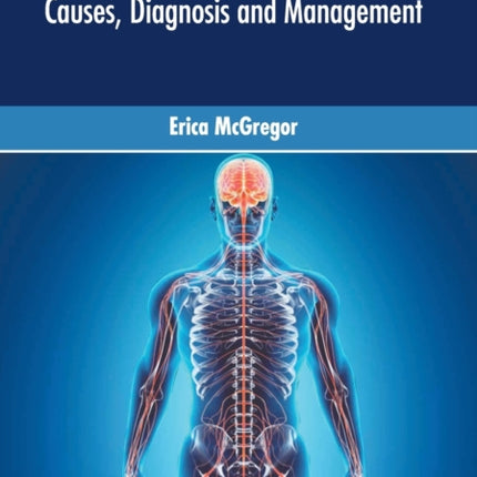 Nervous System Disorders: Causes, Diagnosis and Management