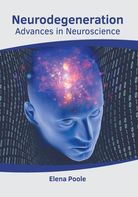 Neurodegeneration: Advances in Neuroscience