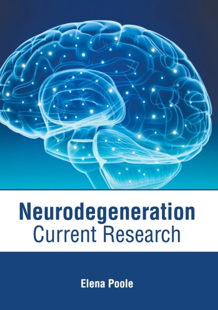 Neurodegeneration: Current Research