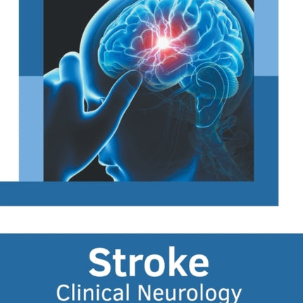 Stroke: Clinical Neurology