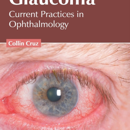 Glaucoma: Current Practices in Ophthalmology