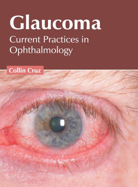 Glaucoma: Current Practices in Ophthalmology