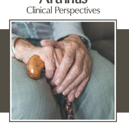 Arthritis: Clinical Perspectives