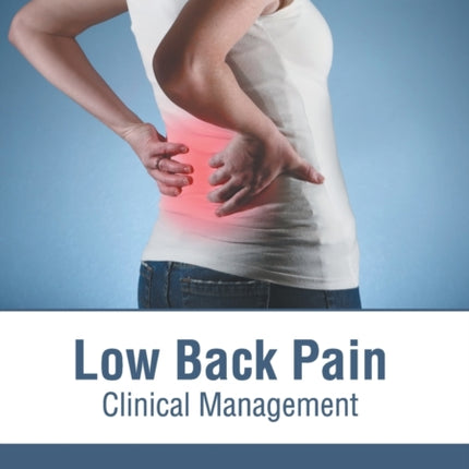 Low Back Pain: Clinical Management