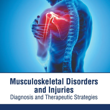 Musculoskeletal Disorders and Injuries: Diagnosis and Therapeutic Strategies