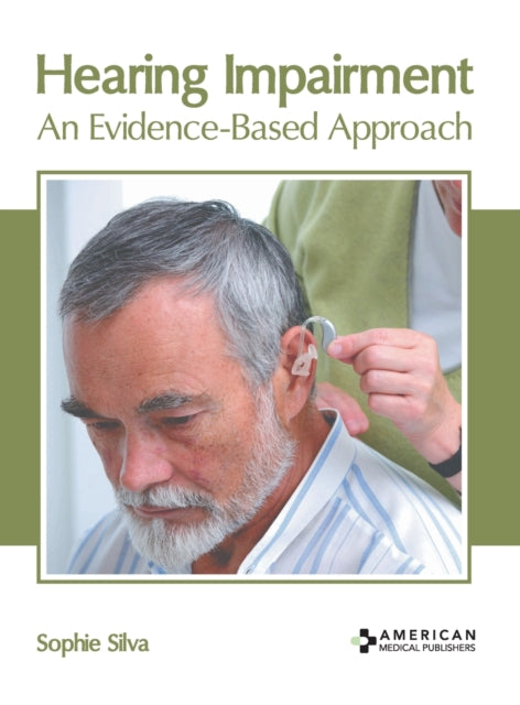 Hearing Impairment: An Evidence-Based Approach