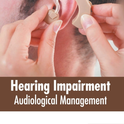 Hearing Impairment: Audiological Management