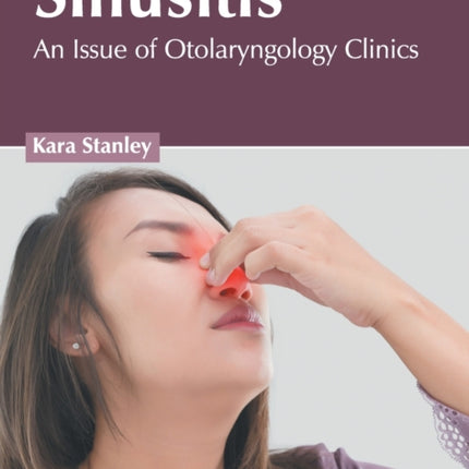 Sinusitis: An Issue of Otolaryngology Clinics