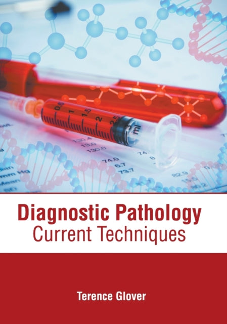 Diagnostic Pathology: Current Techniques