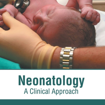 Neonatology: A Clinical Approach