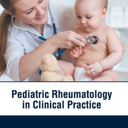 Pediatric Rheumatology in Clinical Practice