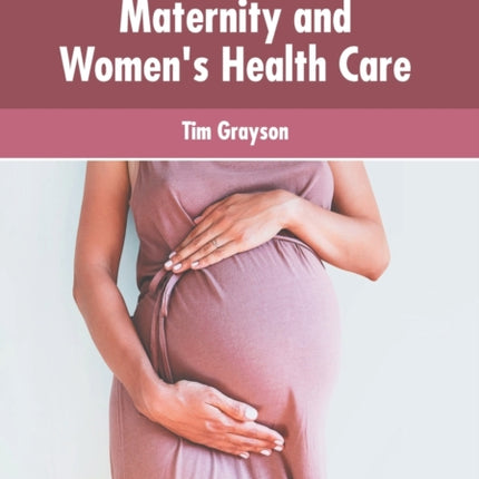 A Clinical Guide to Maternity and Women's Health Care