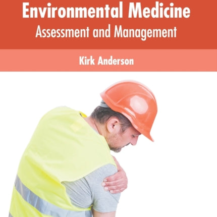 Occupational and Environmental Medicine: Assessment and Management