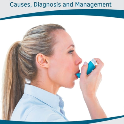 Asthma: Causes, Diagnosis and Management