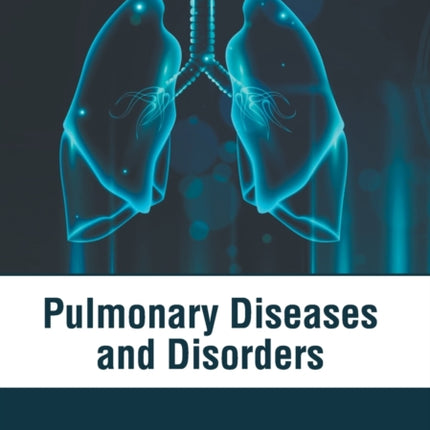 Pulmonary Diseases and Disorders