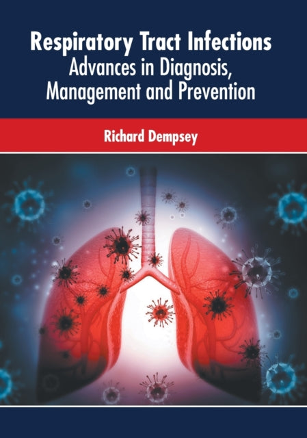 Respiratory Tract Infections: Advances in Diagnosis, Management and Prevention