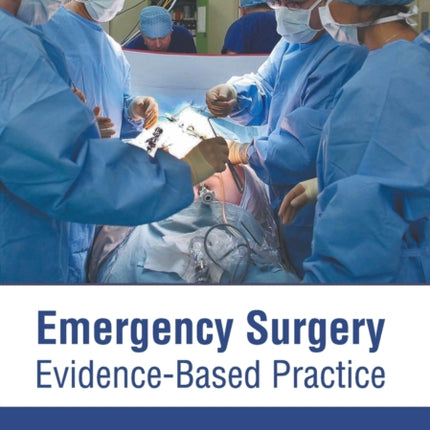 Emergency Surgery: Evidence-Based Practice