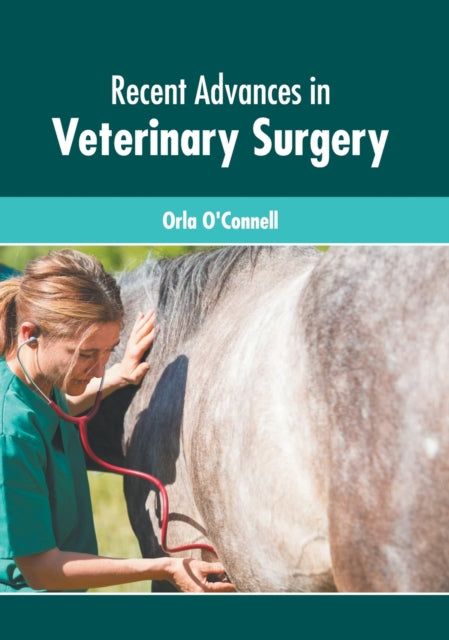 Recent Advances in Veterinary Surgery