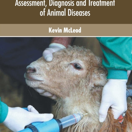 Veterinary Medicine: Assessment, Diagnosis and Treatment of Animal Diseases