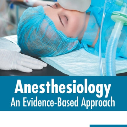 Anesthesiology: An Evidence-Based Approach