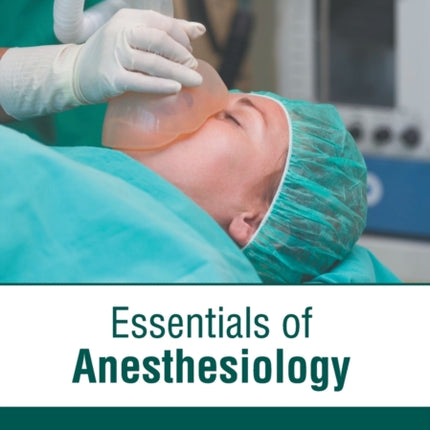 Essentials of Anesthesiology