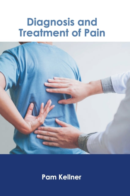 Diagnosis and Treatment of Pain