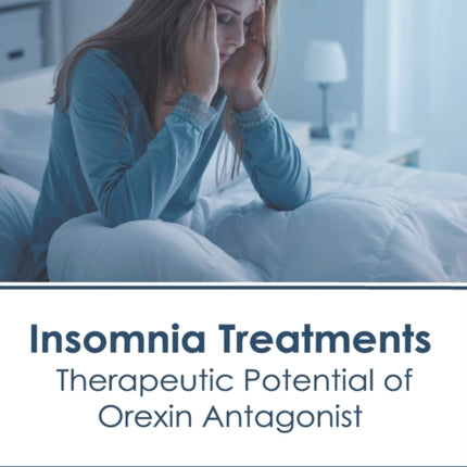 Insomnia Treatments: Therapeutic Potential of Orexin Antagonist