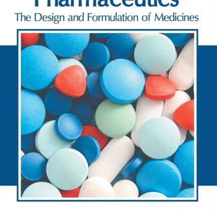 Pharmaceutics: The Design and Formulation of Medicines