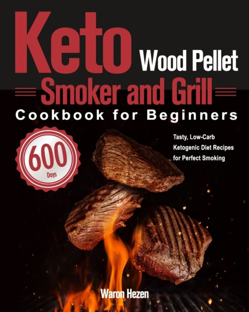 Keto Wood Pellet Smoker and Grill Cookbook for