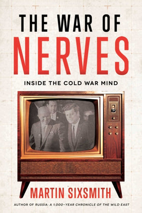 The War of Nerves: Inside the Cold War Mind